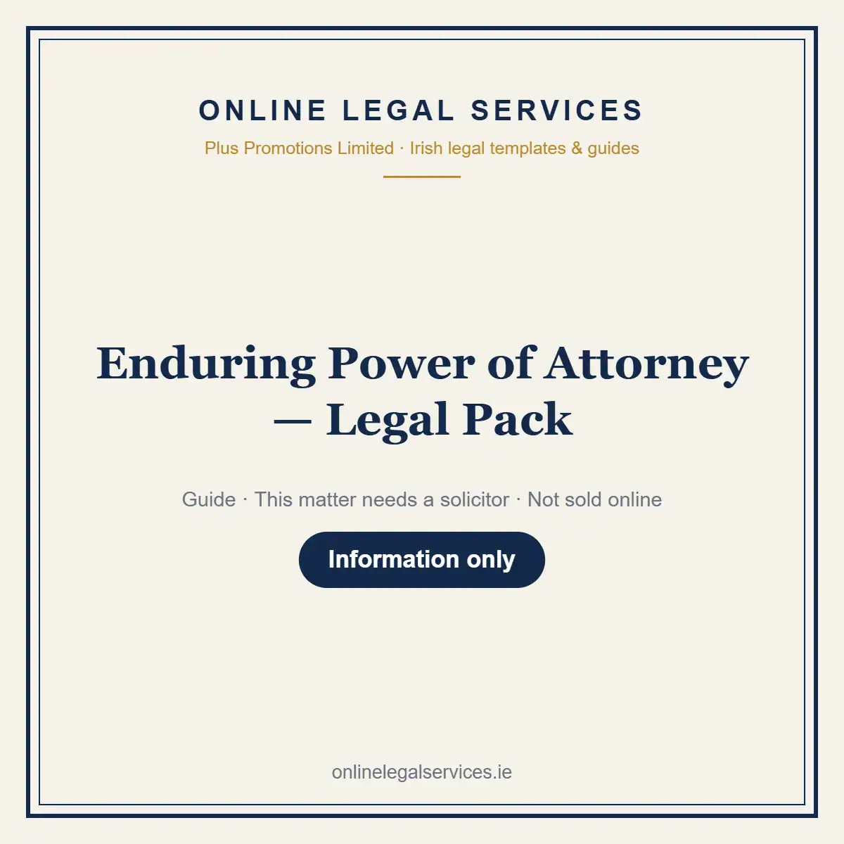 Enduring Power of Attorney — Legal Pack — information guide | OnlineLegalServices.ie