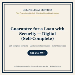 Guarantee for a Loan with Security — Digital (Self-Complete) – self-complete Irish legal template