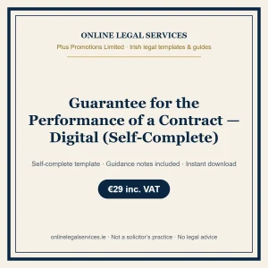 Guarantee for the Performance of a Contract — Digital (Self-Complete) – self-complete Irish legal template