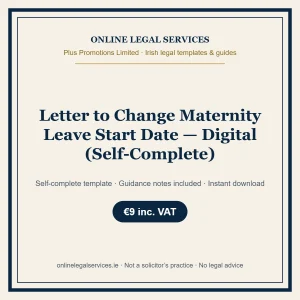 Letter to Change Maternity Leave Start Date — Digital (Self-Complete) – self-complete Irish legal template