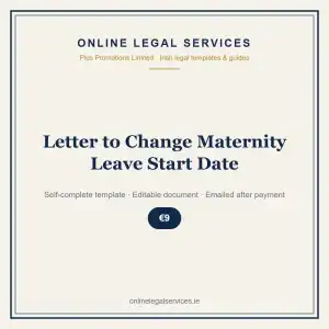Letter to Change Maternity Leave Start Date — Digital (Self-Complete) — self-complete template | OnlineLegalServices.ie