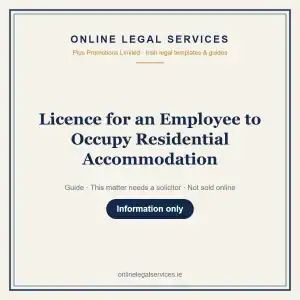 Licence for an Employee to Occupy Residential Accommodation — Digital (Self-Complete) — information guide | OnlineLegalServices.ie