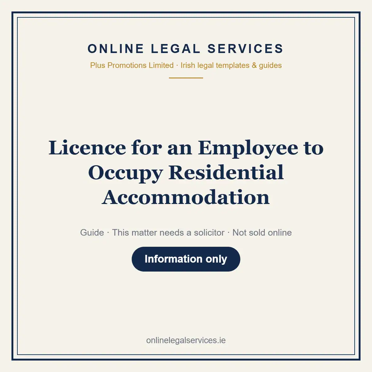 Licence for an Employee to Occupy Residential Accommodation — Digital (Self-Complete) — information guide | OnlineLegalServices.ie
