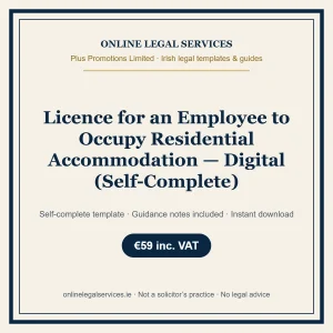 Licence for an Employee to Occupy Residential Accommodation — Digital (Self-Complete) – self-complete Irish legal template