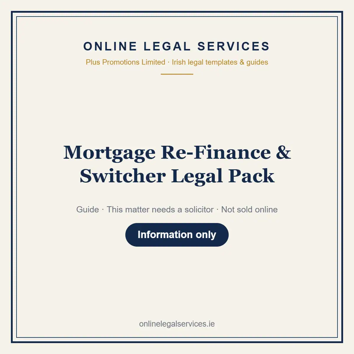 Mortgage Re-Finance & Switcher Legal Pack — information guide | OnlineLegalServices.ie