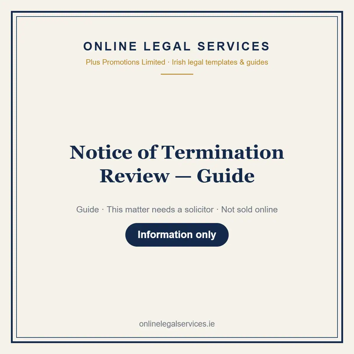 Notice of Termination Review — Guide — information guide | OnlineLegalServices.ie