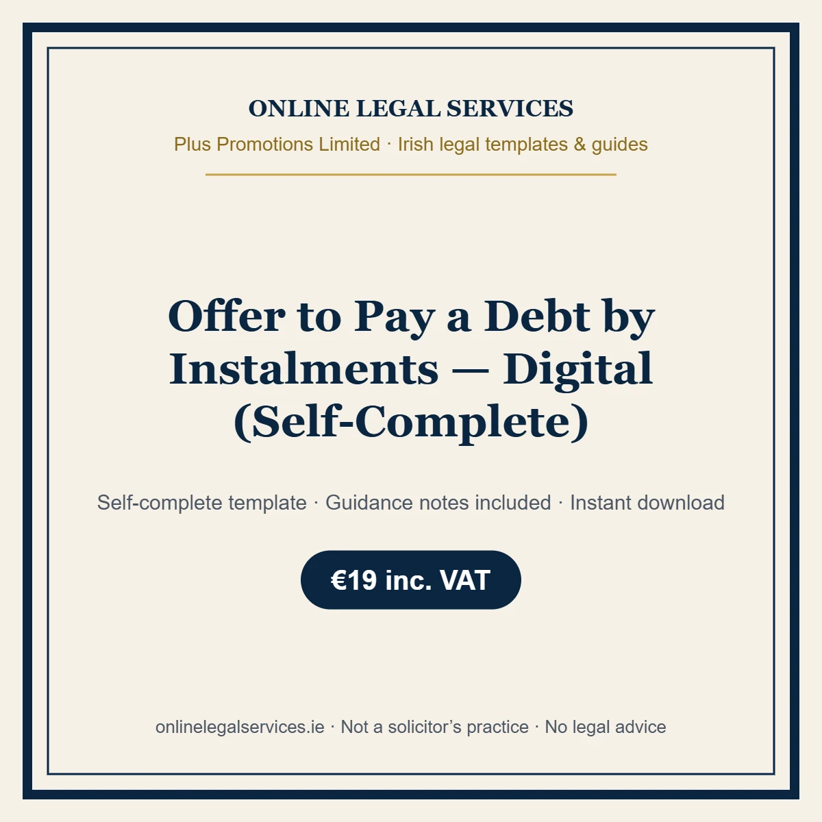 Offer to Pay a Debt by Instalments — Digital (Self-Complete) – self-complete Irish legal template