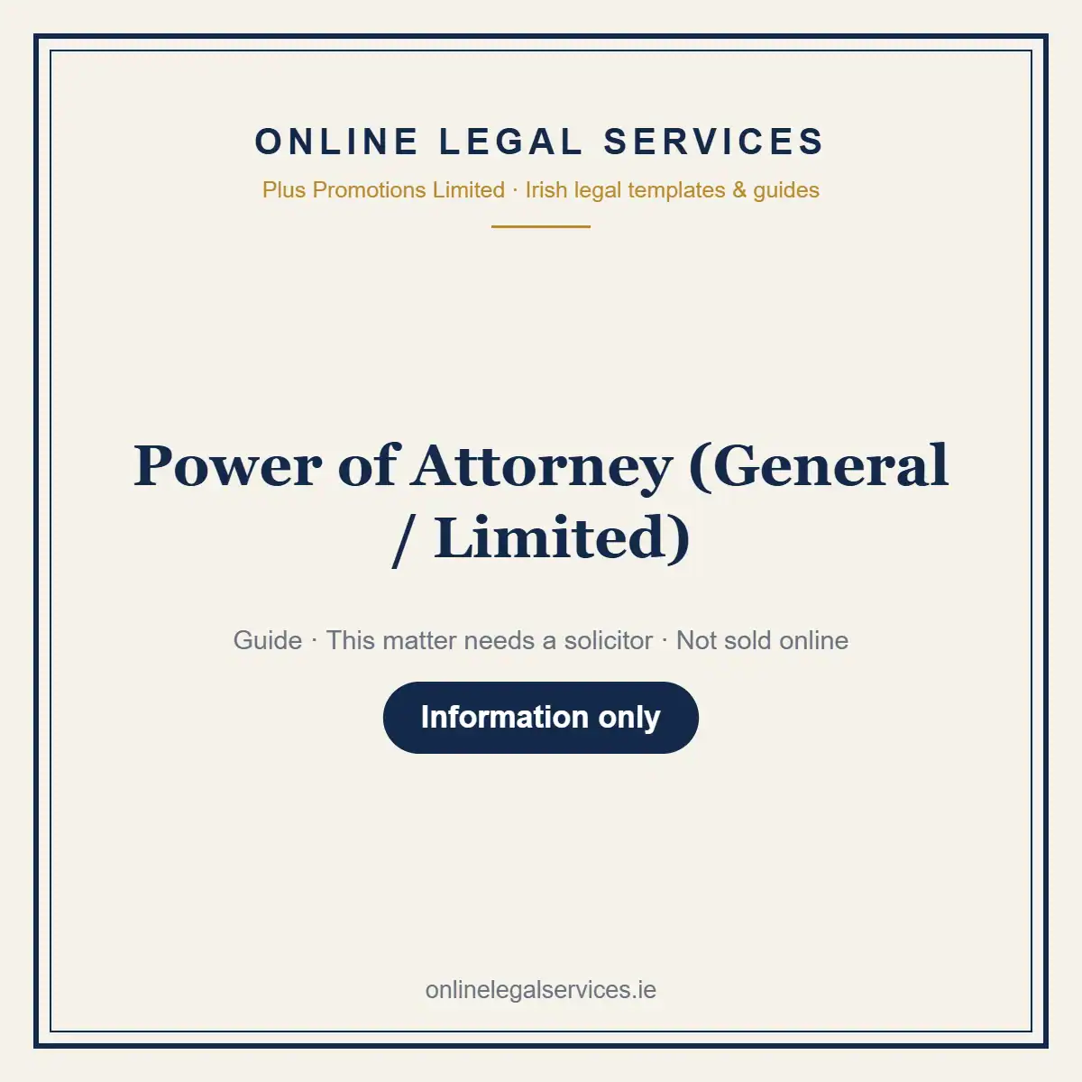 Power of Attorney (General / Limited) — information guide | OnlineLegalServices.ie