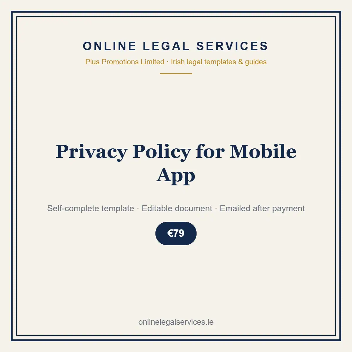 Privacy Policy for Mobile App — self-complete template | OnlineLegalServices.ie