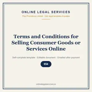 Terms and Conditions for Selling Consumer Goods or Services Online — Digital (Self-Complete) — self-complete template | OnlineLegalServices.ie